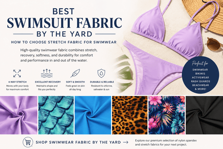 Best Swimsuit Fabric by the Yard: How to Choose Stretch Fabric for Swimwear - Spandexbyyard