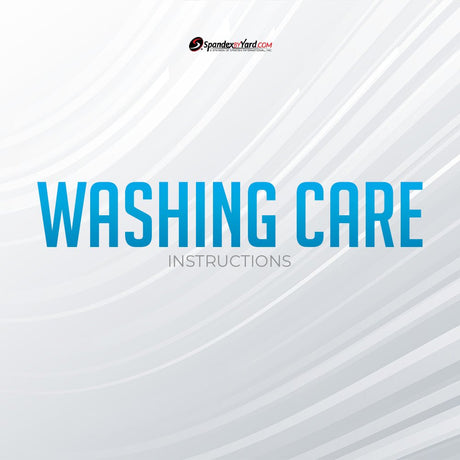Washing & Care Instructions - Spandexbyyard
